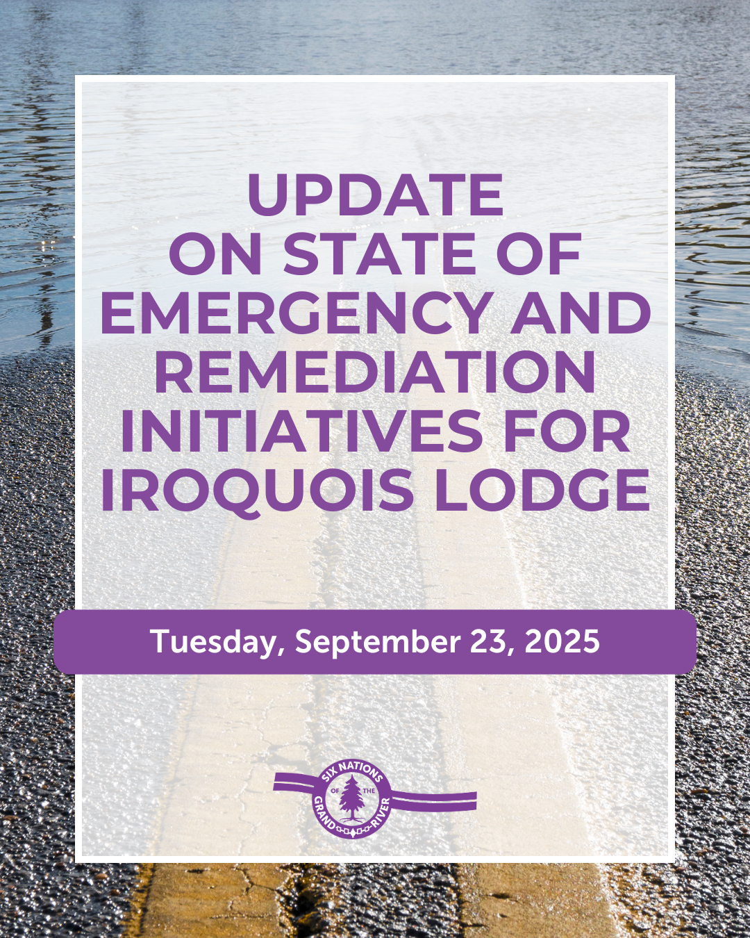 COMMUNITY NOTICE:
UPDATE ON STATE OF EMERGENCY AND REMEDIATION INITIATIVES FOR IROQUOIS LODGE
For Immediate Release: September 23rd, 2025
OHSWEKEN, ON – Six Nations of the Grand River (SNGR) remains under a State of Emergency following the flooding on June 18, 2025.
An Industrial Hygienist Assessment of Iroquois Lodge was received on July 25, 2025, and has confirmed significant black water damage throughout the facility. After reviewing the extent of the impacts, and in consultation with residents, families, and staff, it has been determined that residents will remain in Delhi while a new Iroquois Lodge is built.
To support community connections, shuttle service is being explored as an option for community members wishing to visit loved ones at the Delhi location.
The Emergency Operations Centre (EOC) also reports that some of the other damaged community buildings have returned to operation. In addition, Jay Silverheels Residents are expected to move back into the facility on September 29, 2025.
The EOC wishes to thank all staff, residents, and families affected by the flooding. To our residents who were displaced–your patience, resilience, and understanding during this challenging time are greatly appreciated. To our staff and caregivers—your commitment and tireless efforts to support and protect residents have been nothing short of remarkable.
Nia:wen kowa to the community for your ongoing support, patience, and dedication to one another throughout the recovery process.