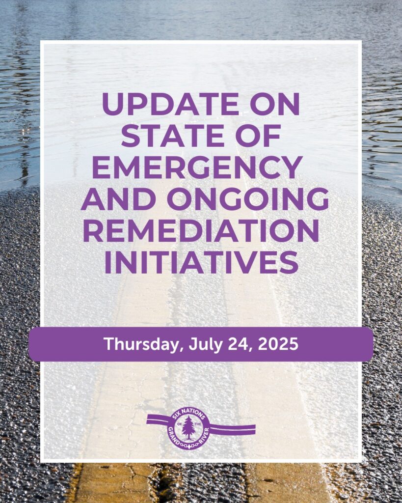COMMUNITY NOTICE: Update on State of Emergency  and Ongoing Remediation Initiatives
Six Nations of the Grand River (SNGR) currently remains under a State of Emergency as active response and remediation efforts continue. We recognize the impact that this crisis has had on our community and thank everyone for your ongoing cooperation. 

Currently, over 60 clients of SNGR have been affected by the flooding and have been temporarily evacuated to various locations. These clients are safe, well cared for, and are looking forward to returning home. We are committed to facilitating this process as quickly and efficiently as possible. 

On Friday, July 11, 2025, an Industrial Hygienist assessed the Iroquois Lodge in accordance with the guidelines from the Ministry of Long-Term Care (MLTC). We are also updating the powers of attorney throughout the remediation and restoration process. Our team is actively collaborating with the insurance provider to get these repairs underway.  

Assessments of the 12 other SNGR buildings are still ongoing. This work means that some staff members may be temporarily displaced. If you are looking for a staff member who is not in their regular office location, please call their office phone number, and you will be updated. 

A total of 36 community members who have experienced damage or required assistance have called SNGR to identify the impact of the flooding damages that occurred on June 18, 2025. Please note that the deadline for reporting flooding damage related to this event is July 31, 2025. If you have not had the opportunity to reach out yet to report flooding damage, please contact Joe Martin at (519) 754-7685 from 8:30 a.m. to 4:30 p.m. or for after-hours reporting, please contact the Crisis Line at (519) 445-2204. 

CEO Tracy Brant said, “I would like to extend a nia:wen kowa to all SNGR staff, teams, services, and agencies who have worked diligently over the last few weeks navigating through this crisis. Your support and dedication to the health and safety of SNGR and the community is deeply appreciated. As remediation initiatives proceed, community’s health and safety continue to remain a priority.”  

COO and Incident Commander of the Emergency Control Group (ECG), Debra Jonathan, added, “As we enter into the remediation phase of this crisis, the SNGR administration remains dedicated to recovery efforts, with a continued focus on the health and safety of all SNGR clients and community members.”  

We will provide further updates as more information becomes available.
