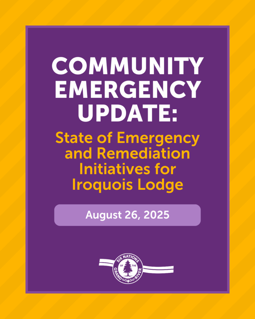 COMMUNITY NOTICE: UPDATE ON STATE OF EMERGENCY AND REMEDIATION INITATIVES FOR IROQUOIS LODGE
For Immediate Release: August 26th, 2025 OHSWEKEN, ON – Six Nations of the Grand River (SNGR) currently remains under a State of Emergency as active response and remediation efforts continue due to the community flooding that happened on June 18, 2025.
The Industrial Hygienist Assessment report regarding Iroquois Lodge was received on July 25, 2025, indicating black water damage impacted wall and floor finishes throughout the facility. A walk-through of the Lodge during the remediation phase on August 5, 2025, demonstrated the widespread and in-depth impacts to Iroquois Lodge. Subsequent meetings with the Power of Attorneys, Residents and Staff occurred; and collectively a decision has been made for residents to remain in Delhi, ON while the new Iroquois Lodge is built.
SNGR remains fully engaged with the Ministry of Long-Term Care to expedite the timeline for a new build of the Iroquois Lodge Long-Term Care Home. The Emergency Control Group (ECG) is committed to providing updates to the community as new information becomes available. The ECG group would like to extend our deepest appreciation to all staff, residents, and families who have been affected by the recent flooding. To our residents who were displaced—we recognize the hardship, uncertainty, and disruption this has caused. Your patience, strength, and understanding during this difficult time are truly commendable. To our dedicated staff and caregivers—your tireless efforts in ensuring the safety, comfort, and care of our residents have been extraordinary. You have gone above and beyond, often under challenging circumstances, and your commitment has been the foundation of the resilience shown throughout this ordeal.
Together, through cooperation and compassion, we continue to move forward in the recovery process. Nia:wen kowa to each of you for your support, patience, and unwavering dedication to one another.