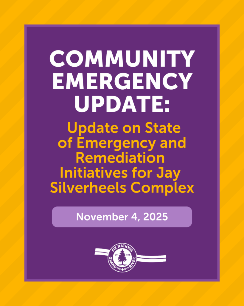 UPDATE ON STATE OF EMERGENCY AND REMEDIATION INITIATIVES FOR JAY SILVERHEELS COMPLEX - For Immediate Release: November 4th, 2025 OHSWEKEN, ON – The Six Nations of the Grand River is pleased to announce that, as of November 3, 2025, residents have officially returned to their homes in the Jay Silverheels complex, following displacement caused by the community flooding on June 18, 2025.Over the past several months, dedicated teams have worked tirelessly to restore the buildings, ensure safety standards are met, and prepare the units for re-occupancy. We recognize the challenges this displacement caused and deeply appreciate the patience and resilience shown by our community members. The successful reoccupation of the Jay Silverheels complex marks a significant milestone in our community’s recovery and remediation efforts. The Emergency Control Group would like to extend our sincere appreciation to all affected residents, their families, and staff for their patience, strength, and cooperation throughout this challenging period.The Six Nations of the Grand River remains committed to supporting our community members and ensuring a smooth and welcoming return to Jay Silverheels.